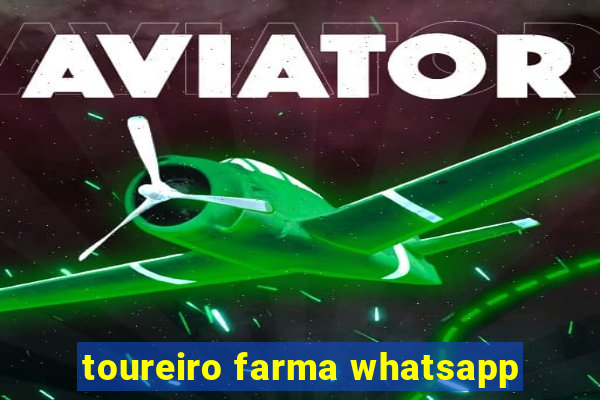 toureiro farma whatsapp